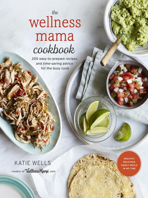 Title details for The Wellness Mama Cookbook by Katie Wells - Available